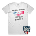 One Nation Under God – 250 Years T-shirt (Made in the USA)